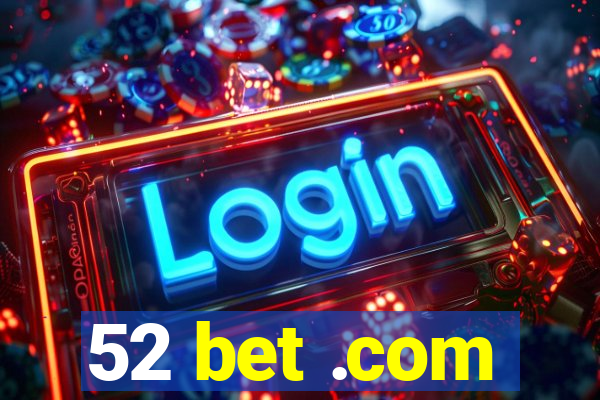 52 bet .com